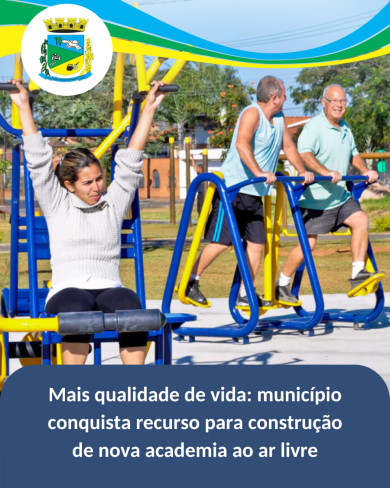 Mais qualidade de vida: município conquista recurso para construção de nova academia ao ar livre