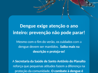 Dengue exige atenção o ano inteiro: prevenção não pode parar!