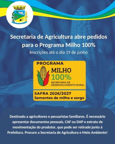 Pedidos abertos para o Programa Milho 100% em Santo Antônio do Planalto