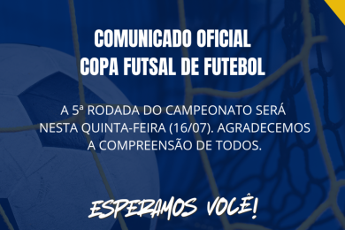 5ª rodada da Copa Futsal é remarcada para quinta-feira, dia 16 de julho