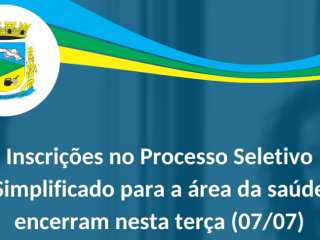 Inscrições no Processo Seletivo Simplificado para a área da saúde encerram nesta terça-feira (07/07)
