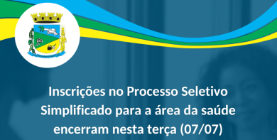Inscrições no Processo Seletivo Simplificado para a área da saúde encerram nesta terça-feira (07/07)
