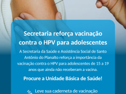 Secretaria reforça vacinação contra o HPV para adolescentes de 15 a 19 anos