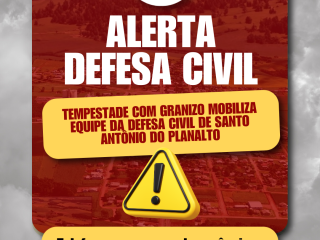 Tempestade com granizo mobiliza equipe da Defesa Civil de Santo Antônio do Planalto