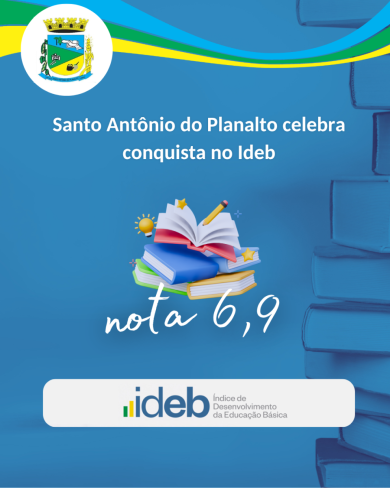 Santo Antônio do Planalto celebra conquista no Ideb com nota 6,9